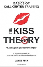 The KISS Theory: Basics of Call Center Training: Keep It Strategically Simple "A simple approach to personal and professional development."